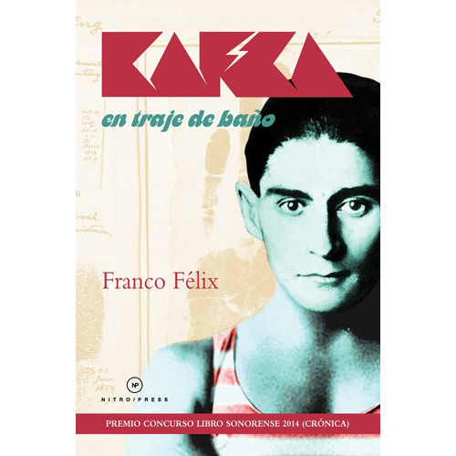 Kafka en traje de baño, de Félix, Franco. Editorial Nitro-Press, tapa blanda en español, 2015