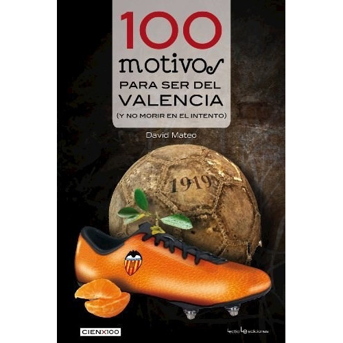 100 Motivos Para Ser Del Valencia Y No Morir, De David Mateo. Editorial Ediciones Lectio (w), Tapa Blanda En Español