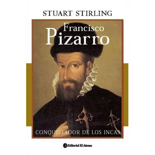 Francisco Pizarro - Stirling Stuart