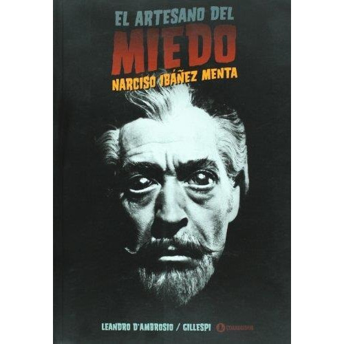Artesano Del Miedo Narciso Ibañez Menta, El  - D'ambrosio, G
