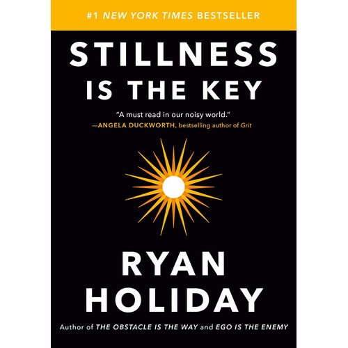 Stillness Is The Key, De Ryan Holiday. Editorial Portfolio, Tapa Dura En Inglés, 2019