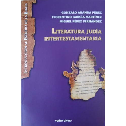 Literatura Judía Intertestamentaria, De Pérez Fernández, Miguel / García Martínez, Florentino / Aranda Pérez Gonzalo. Editorial Verbo Divino, Tapa Blanda En Español, 2019