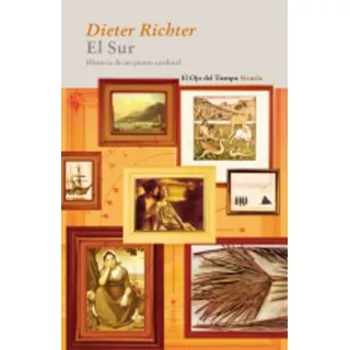 El Sur: Historia De Un Punto Cardinal, De Richter Dieter. Serie N/a, Vol. Volumen Unico. Editorial Siruela, Tapa Blanda, Edición 1 En Español