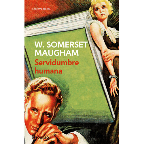 Servidumbre Humana, De Maugham, W. Somerset. Editorial Debolsillo, Tapa Blanda En Español