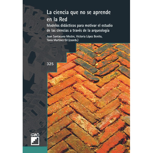 La Ciencia Que No Se Aprende En La Red, De Pau Senra Petit Y Otros. Editorial Graó, Tapa Blanda, Edición 1 En Español, 2017