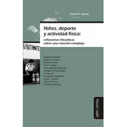 Niñez, Deporte Y Actividad Física / César R. Torres (comp.)