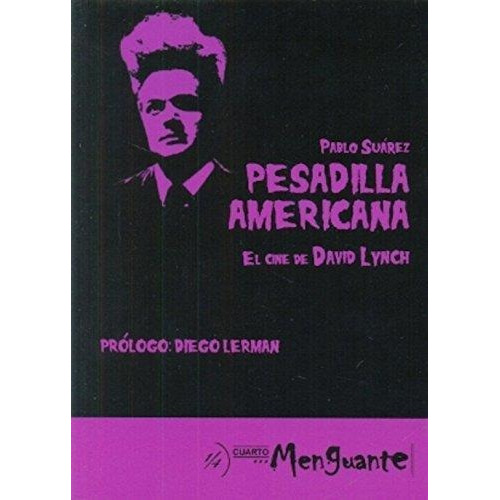 Pesadilla Americana: El Cine De David Lynch - Pablo Suarez
