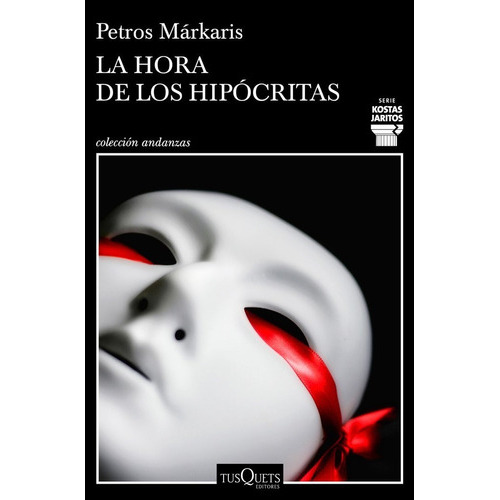 La hora de los hipÃÂ³critas, de Márkaris, Petros. Editorial Tusquets Editores S.A., tapa blanda en español