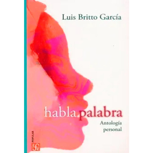 Hablapalabra: Hablapalabra, De Luis Britto Garcia. Editorial Fondo De Cultura Económica, Tapa Blanda, Edición 1 En Español, 2024