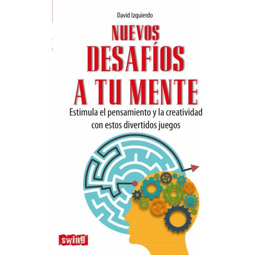 Nuevos Desafíos A Tu Mente, de DAVID IZQUIERDO. Editorial Capitán Swing, tapa blanda, edición 1 en español