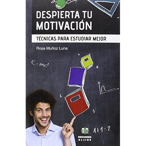 Despierta tu motivacion   tecnicas para estudiar mejor, de rosa muñoz luna. Editorial Ediciones Aljibe S L, tapa blanda en español, 2015