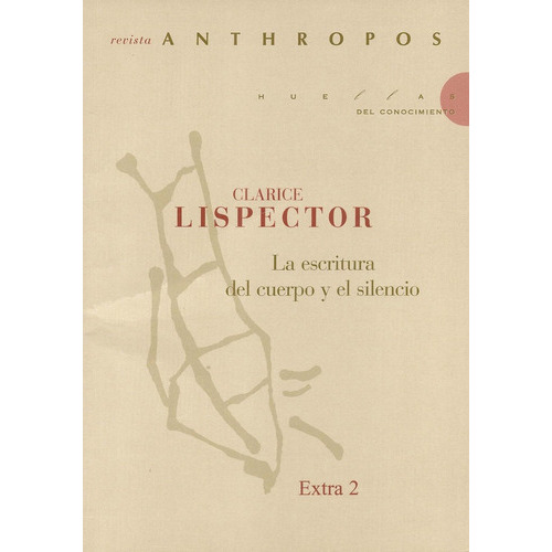 Clarice Lispector  La Escritura Del Cuerpo Y El Silencio, De Vários Autores. Editorial Anthropos, Tapa Blanda, Edición 1 En Español