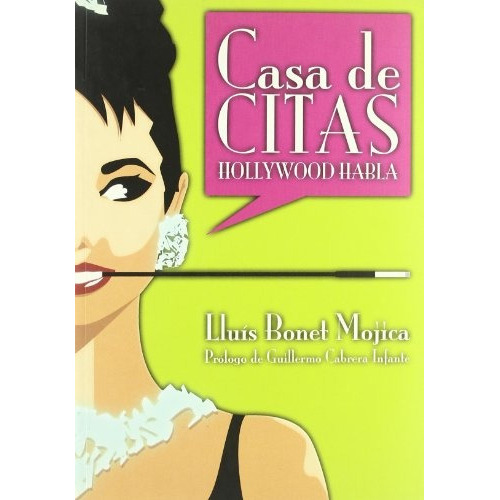 Casa De Citas Hollywood Habla, De Bonet Mojica, Lluis. Serie N/a, Vol. Volumen Unico. Editorial T&b Editores, Tapa Blanda, Edición 2 En Español, 2002