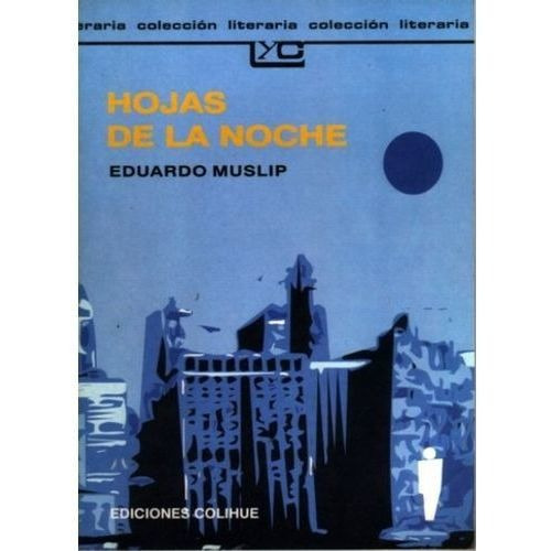 Hojas De La Noche, De Muslip, Eduardo. Editorial Colihue, Tapa Blanda En Español