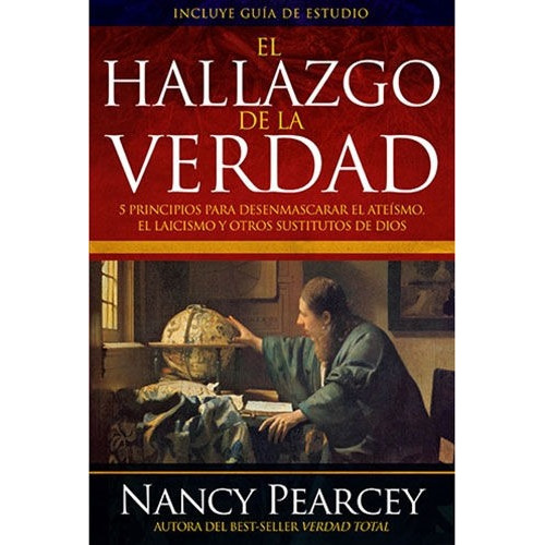 El Hallazgo De La Verdad, De Nancy Pearcy. Editorial Jucum En Español