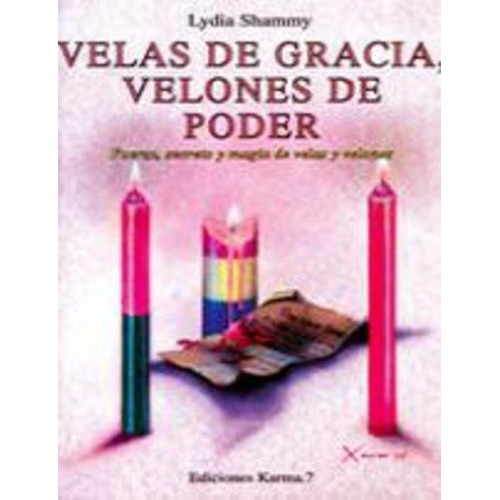 Velas De Gracia Velones De Poder - Shammy Lidia, De Shammy Lidia. Editorial Grupal/karma 7 En Español