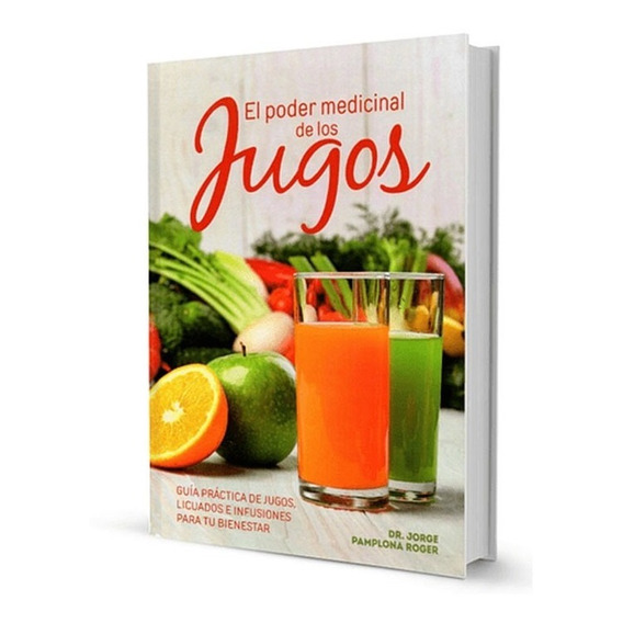 El Poder Medicinal De Los Jugos