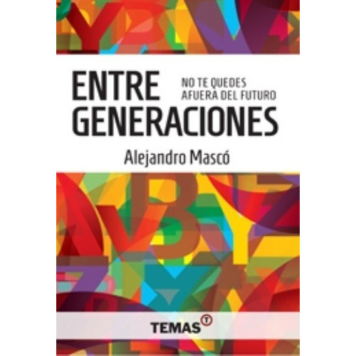 Libro Entre Generaciones De Alejandro Masco