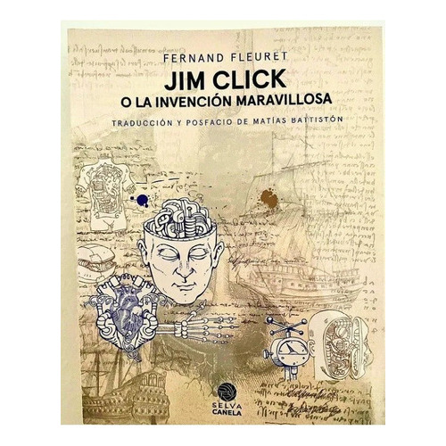 Jim Click O La Invencion Maravillosa, De Fernand Fleuret. Editorial Selva Canela, Tapa Blanda En Español, 2023