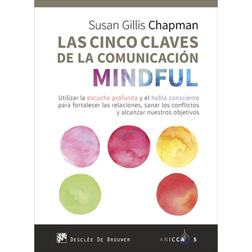 Las Cinco Claves De La Comunicación Mindful. Utilizar La ...