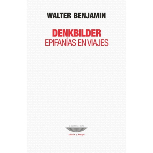 Libro Denkbilder. Epifanías En Viaje - Walter Benjamin