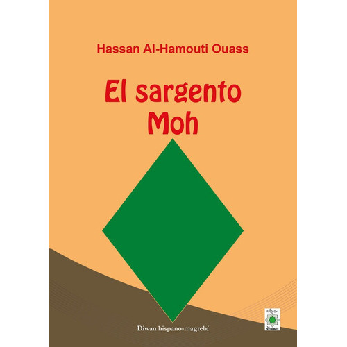 El sargento Moh, de , Hassan Al-Hamouti Ouass. Editorial Diwan Mayrit, tapa blanda en español