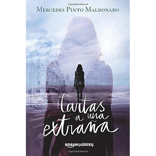 Cartas A Una Extraña (cartas Y Mensajes) - Pinto.., de Pinto Maldonado, Merce. Editorial Amazon Publishing en español