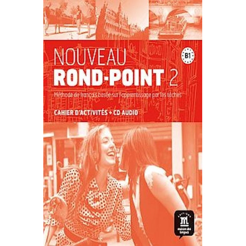 Nouveau Rond. Point 2 B1 Cahier D´activités + Cd