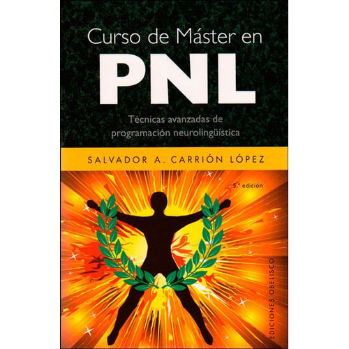 Curso De Máster En Pnl. Técnicas Avanzadas De Programación Neurolingüística, De Salvador A. Carrión López. Editorial Ediciones Gaviota, Tapa Dura, Edición 2014 En Español