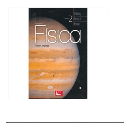 Resnick/física. Volumen 2, 4ª Edición Ipn