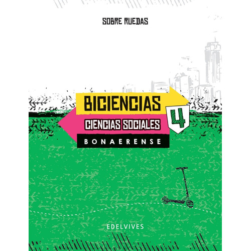 Biciencias 4 - Sobre Ruedas Bonaerense, de No Aplica. Editorial Edelvives, tapa blanda en español, 2018