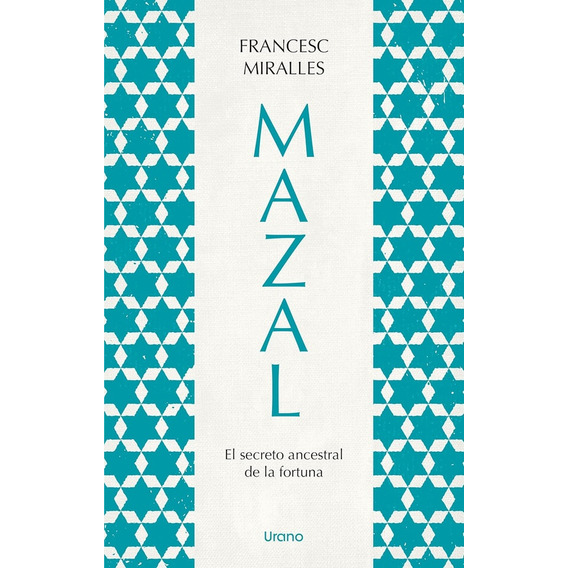 Mazal El Secreto Ancestral De La Fortuna - Francesc Miralles