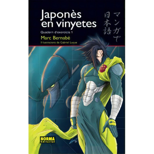 Japonès En Vinyetes Quadern D´exercicis 1 (edició En Català), De Marc Bernabe. Editorial Norma Editorial, Edición 1 En Catalán, 2006