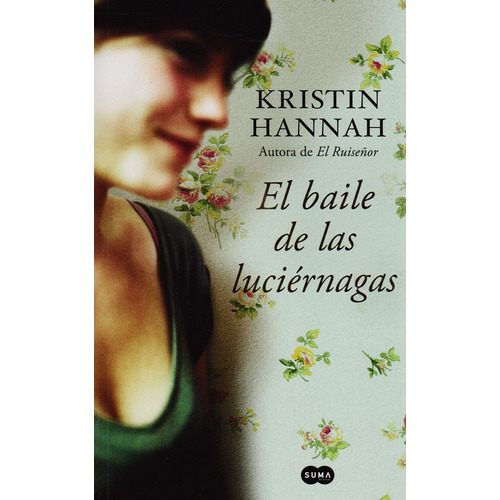 El baile de las luciérnagas, de Kristin Hannah. Editorial Penguin Random House, tapa blanda, edición 2017 en español