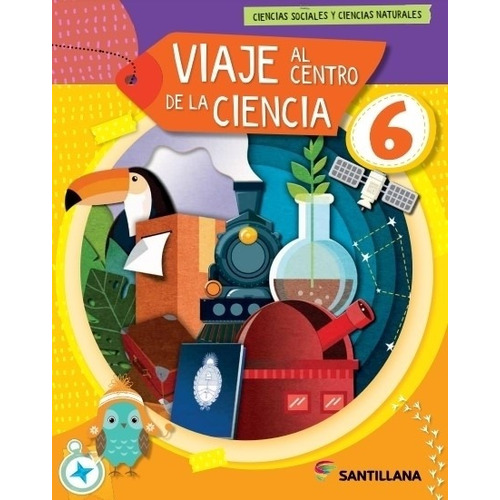 Viaje Al Centro De Las Ciencias 6 - Biciencias - Nacion - Santillana, de Aa. Vv.. Editorial SANTILLANA, tapa blanda en español, 2022
