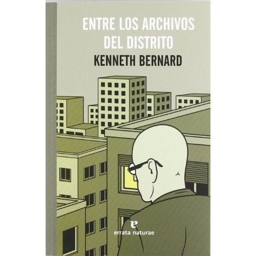 Entre Los Archivos Del Distrito - Kenneth Bernard