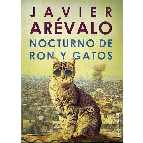 Nocturno De Ron Y Gatos, De Javier Arevalo. Editorial Estruendo Mudo, Edición 1 En Español, 2014