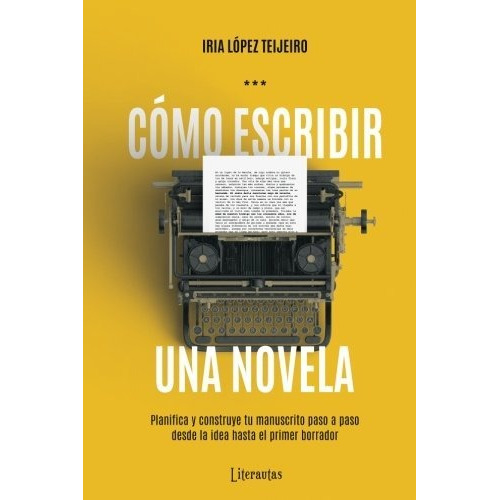 Libro : Como Escribir Una Novela: Planifica Tu Manuscrito...