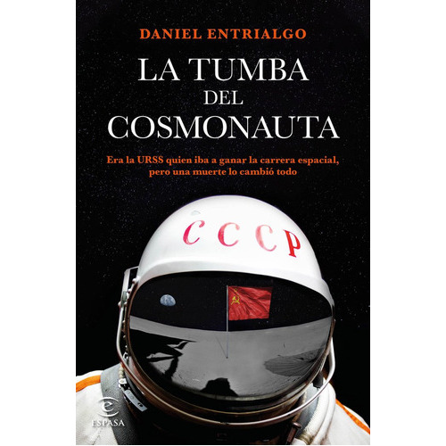 La Tumba Del Cosmonauta, De Entrialgo, Daniel. Editorial Espasa, Tapa Blanda En Español