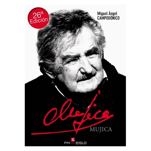 Mujica, De Miguel Ángel Campodónico. Editorial Fin De Siglo En Español
