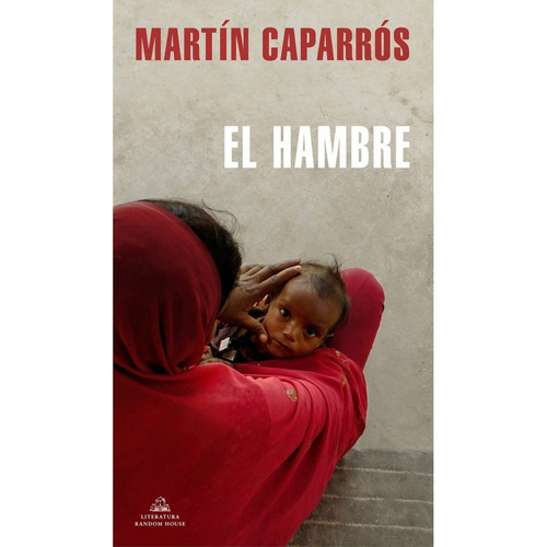 Libro El Hambre De Martin Caparros