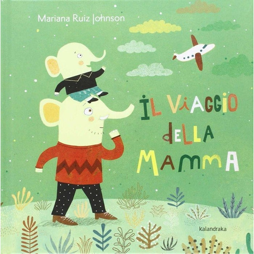 Il Viaggio Della Mamma, De Ruiz Johnson, Mariana. Editorial Kalandraka Ediciones S.l En Italiano