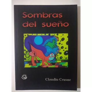 Sombras Del Sueño - Claudio Crusoe - El Escriba Editorial 