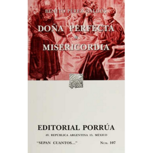 Doña Perfecta · Misericordia, De Benito Perez Galdos. Editorial Porrua
