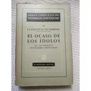 Federico Nietzsche - El Ocaso De Los Ídolos. El Anticristo.