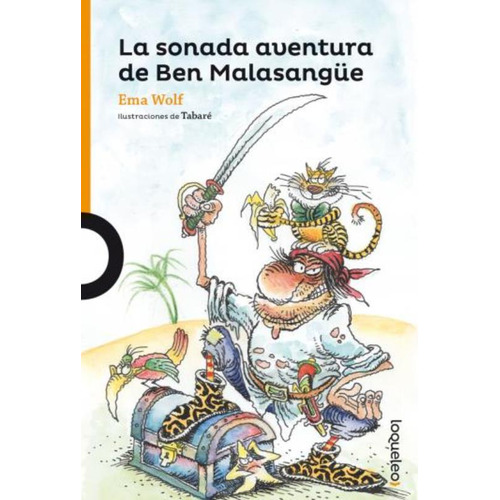 La Sonada Aventura De Ben Malasangue - Loqueleo Naranja, de Wolf, Ema. Editorial SANTILLANA, tapa blanda en español, 2015