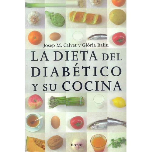 Dieta Del Diabetico Y Su Cocina, La, de CALVET,JOSEP MA.. Editorial HERDER, tapa pasta blanda, edición 1 en español, 2005
