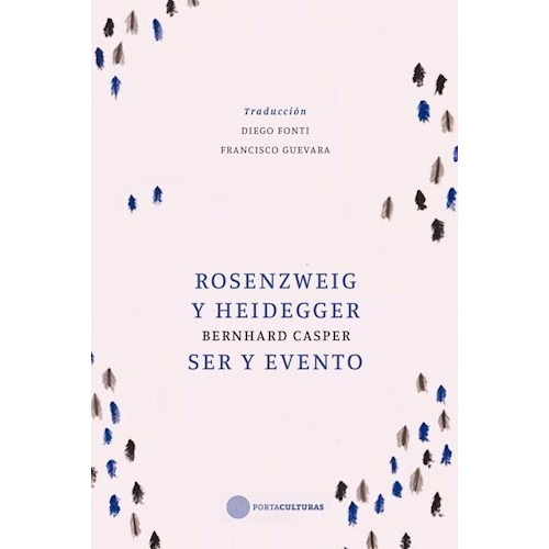 Rosenzweig Y Heidegger Ser Y Evento, De Bernhard Casper. Editorial Portaculturas, Tapa Blanda En Español, 2022
