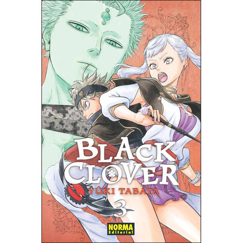 Black Clover 3: Black Clover 3, De Yuuki Tabata. Serie Black Clover, Vol. 3. Editorial Norma Comics, Tapa Blanda, Edición 1 En Español, 2017