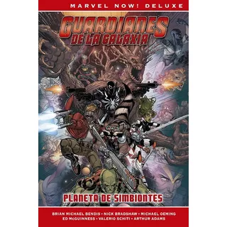 Marvel Now! Deluxe. Guardianes De La Galaxia 2. Planeta De Simbiontes, De Nick Bradshaw, Arthur Adams, Brian Michael Bendis., Vol. 2. Editorial Paninicomics, Tapa Dura En Español